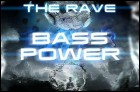 Bass Power - The Rave 
